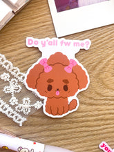 Load image into Gallery viewer, Ya'll Fuck with Me Sticker
