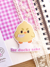 Load image into Gallery viewer, For Ducks Sake Sticker

