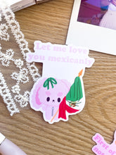 Load image into Gallery viewer, Love you Mexicanly Sticker
