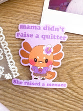Load image into Gallery viewer, Mama Didn't Raise a Quitter Sticker
