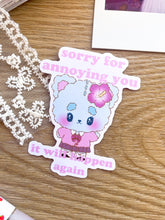 Load image into Gallery viewer, Sorry for Annoying You Sticker
