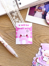 Load image into Gallery viewer, U will be dealt with Sticker
