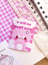 Load image into Gallery viewer, U will be dealt with Sticker
