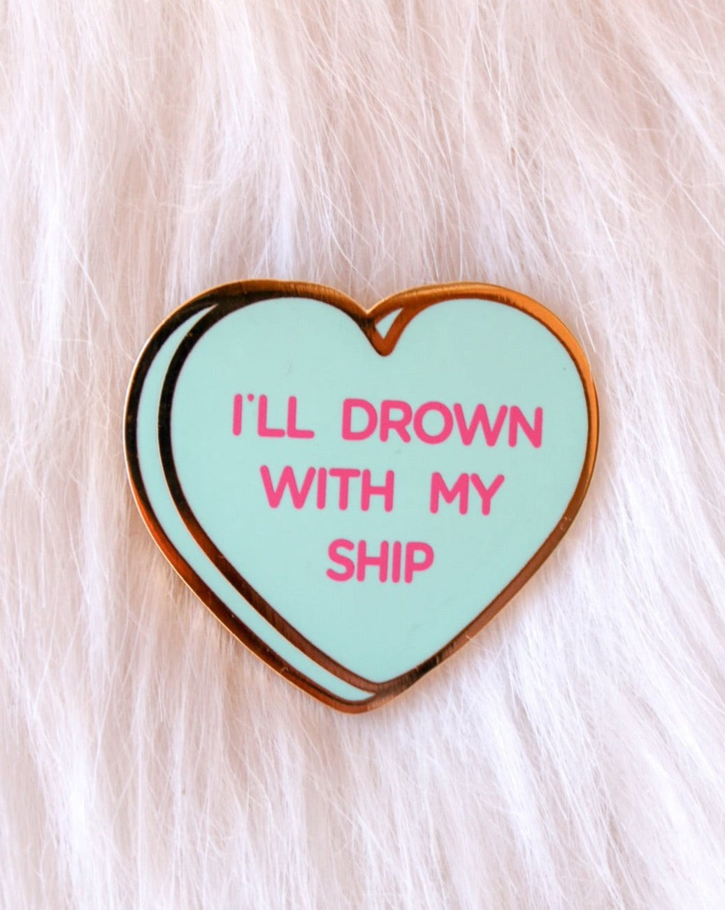 Drown Ship Candy Hearts Pin